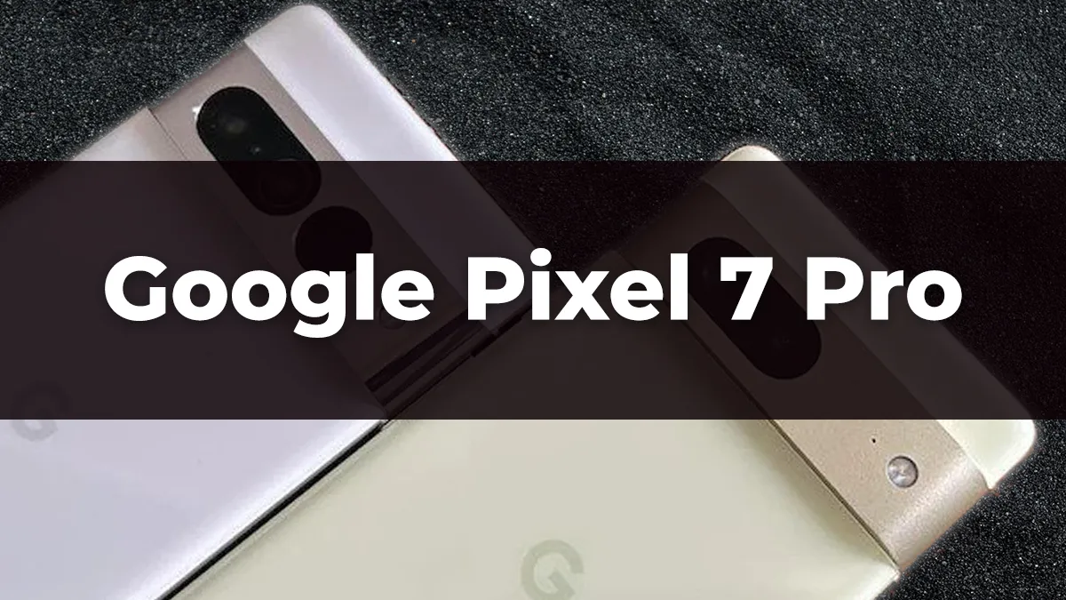 Google Pixel 7 Pro 2022 review