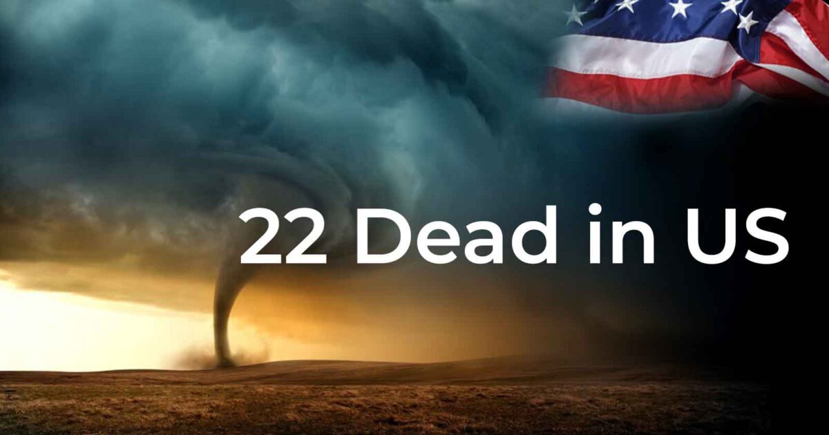 tornado news 22 Dead US