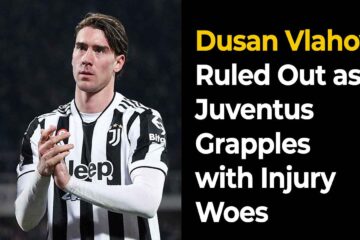 Dusan Vlahovic injury Juventus